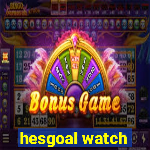 hesgoal watch